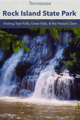 Guide to visiting Rock island state park Tennessee twin falls and great falls hiking trail 