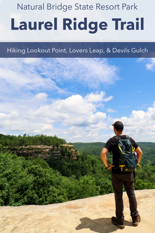 Guide to hiking the Laurel ridge trail to lookout point, sky lift, lovers leap, and down the devils gulch stairway in natural bridge state resort park Kentucky 