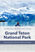 Guide to spending an afternoon in Grand Teton National Park