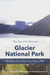 Glacier National Park, The Trip Of A Lifetime