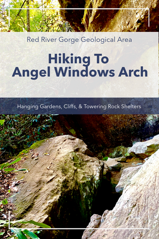Hiking to Angel Windows At Red River Gorge