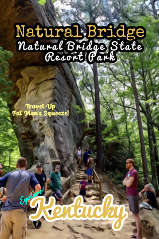 Natural Bridge State Resort Park Kentucky Fat Mans Squeeze Poster 