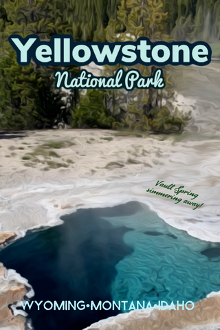 Yellowstone National Park Vault Spring Poster Wyoming